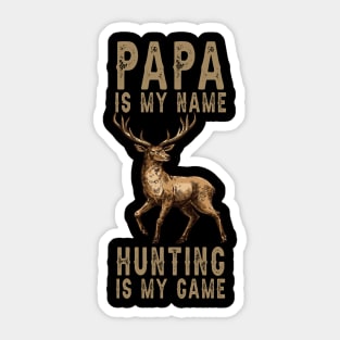 Papa Is My Name Hunting Is My Game Sticker